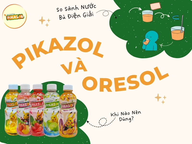 so-sanh-nuoc-dien-giai-pikazol-va-oresol